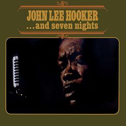 HOOKER, JOHN LEE, …AND SEVEN NIGHTS,