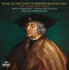 MUSIC AT THE COURT OF EMPEROR MAXIMILLIAN I - NIKOLAUS HARNONCOURT