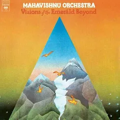 MAHAVISHNU ORCHESTRA - VISIONS OF THE EMERALD BEYOND