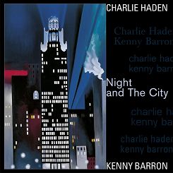 CHARLIE HADEN/KENNY BARRON: Night And The City - 2LP, UNIVERSAL