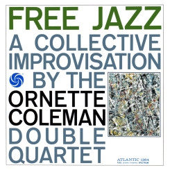 ORG MUSIC - The Ornette Coleman Double Quartet:  Free Jazz - A Collective Improvisation, 2LP, 45rpm
