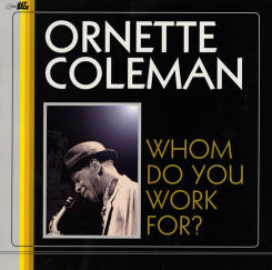 GET BACK - ORNETTE COLEMAN: Whom Do You Work For? - LP