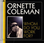 GET BACK - ORNETTE COLEMAN: Whom Do You Work For? - LP