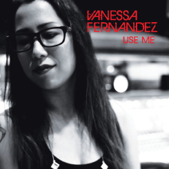 GROOVE NOTE - VANESSA FERNANDEZ - Use Me, 2LP, 45 rpm