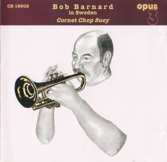 OPUS 3 - CD19503 – Cornet Chop Suey – Bob Barnard in Sweden - CD