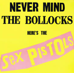 UNIVERSAL - SEX PISTOLS: Never Mind The Bollocks Here's The Sex Pistols - LP