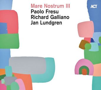 Fresu, Galliano, Lundgren MARE NOSTRUM III (2 LP, 45 RPM), ACT