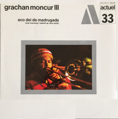 BYG RECORDS - GRACHAN MONCUR III: Aco Dei De Madrugada (One Morning I Waked Up Very Early)