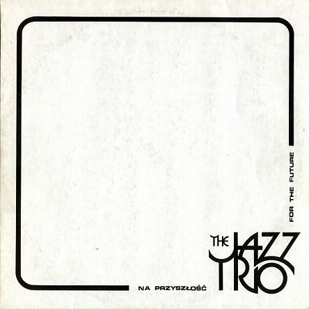 The Jazz Trio – Na Przyszłość (For The Future), LP, KOMIS
