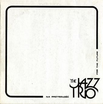 The Jazz Trio – Na Przyszłość (For The Future), LP, KOMIS