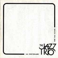 The Jazz Trio – Na Przyszłość (For The Future), LP, KOMIS