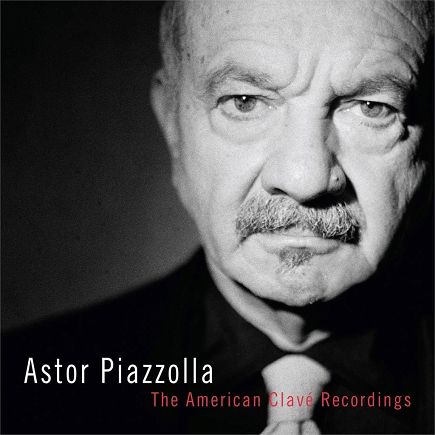 PIAZZOLLA, ASTOR - THE AMERICAN CLAVE RECORDINGS
