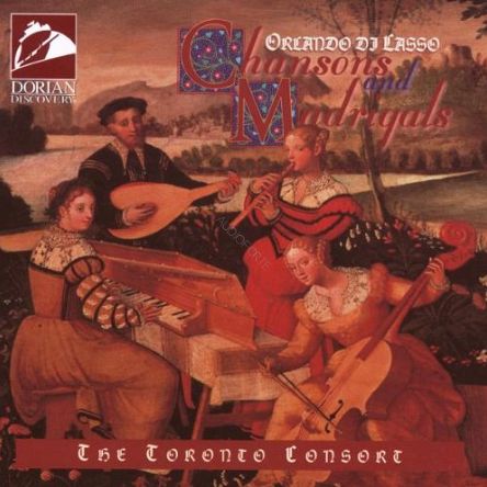 DI LASSO, ORLANDO - Chansons & Madrigals  Toronto Consort  CD