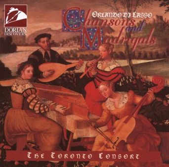 DI LASSO, ORLANDO - Chansons & Madrigals  Toronto Consort  CD