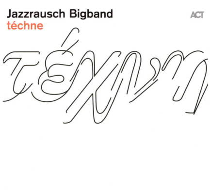 ACT - JAZZRAUSCH BIGBAND: Techne - LP