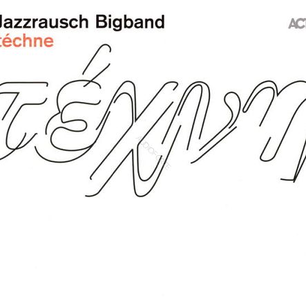 ACT - JAZZRAUSCH BIGBAND: Techne - LP
