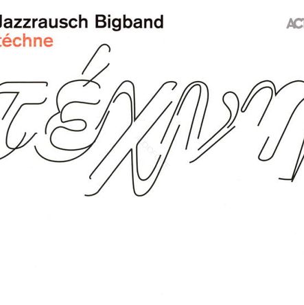 ACT - JAZZRAUSCH BIGBAND: Techne - LP