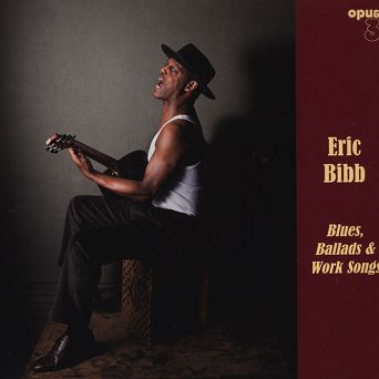 BIBB, ERIC -  Blues, Ballads and Work Songs - LP 180g