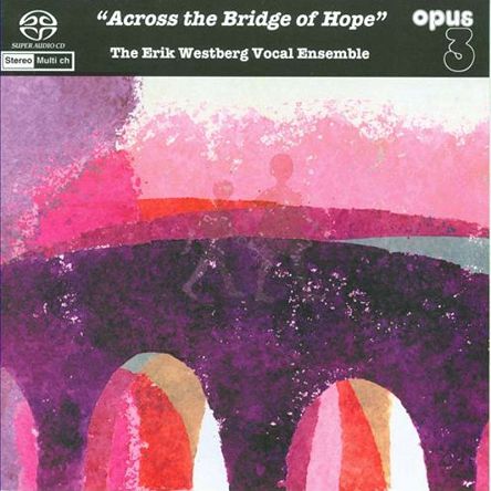 WESTBERG, ERIK  VOCAL ENSEMBLE - Across the Bridge of Hope - SACD