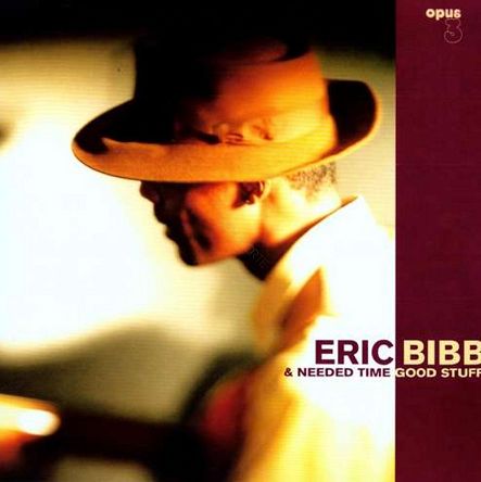 BIBB, ERIC - Needed Time Good Stuff - 2 LP 180g 45rpm