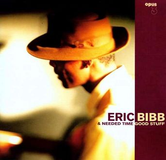 BIBB, ERIC - Needed Time Good Stuff - 2 LP 180g 45rpm