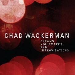 Chad Wackerman: Dreams Nightmares And Improvisations, box set: 2LP (45rpm) + 1CD, AUDIO CAVE