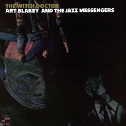 BLUE NOTE - ART BLAKEY & THE JAZZ MESSENGERS: The Witch Doctor (TONE POET) - LP