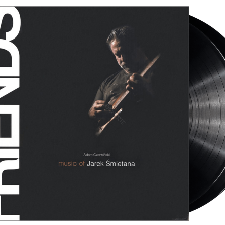 CZERWIŃSKI, ADAM - Friends – Music of Jarek Śmietana 2LP
