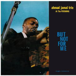 WAXTIME - AHMAD JAMAL TRIO At The Pershing: But Not For Me - LP