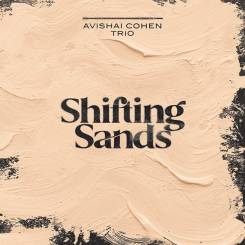 NAIVE - AVISHAI COHEN TRIO : Shifting Sands - LP