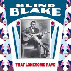 MONK - BLIND BLAKE: That Lonesome Rave, LP
