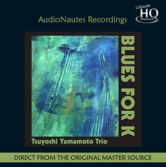 Yamamoto Trio, Blues For K, AN 2507, AudioNautes, CD