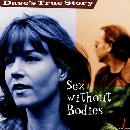DAVE'S TRUE STORY - SEX WITHOUT BODIES  - ONE STEP PRESSING  LP 180g