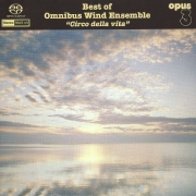 OPUS 3 - OMNIBUS WIND ENSEMBLE BEST OF  "Circo della vita"  stereo/multichannel hybrid SACD