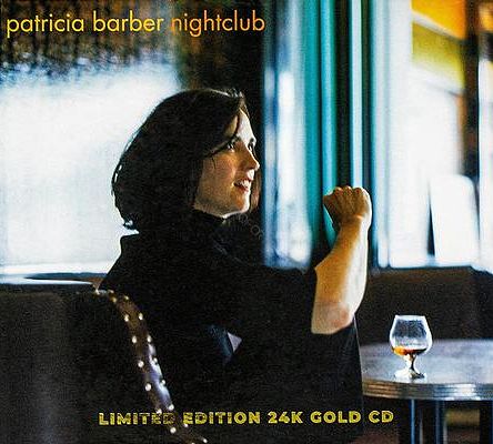 BARBER, PATRICIA -  NIGHTCLUB - LIMITED EDITION  24K  GOLD CD