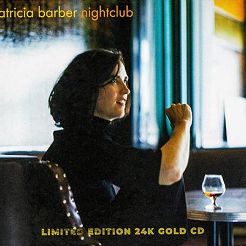 BARBER, PATRICIA -  NIGHTCLUB - LIMITED EDITION  24K  GOLD CD