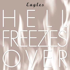 GEFFEN - THE EAGLES - HELL FREEZES OVER