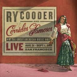 NONESUCH RECORDS - RY COODER AND CORRIDOS FAMOSOS: Live In San Francisco, 2LP + CD