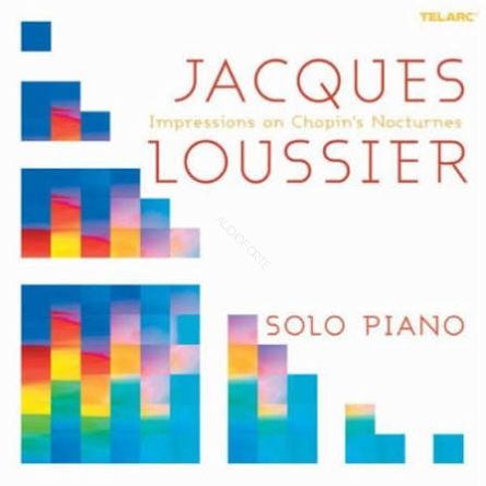 LOUSSIER, JACQUES  -  IMPRESSIONS ON CHOPIN'S NOCTURNES - SOLO PIANO  CD
