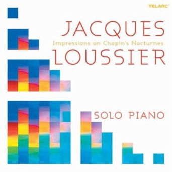 LOUSSIER, JACQUES  -  IMPRESSIONS ON CHOPIN'S NOCTURNES - SOLO PIANO  CD