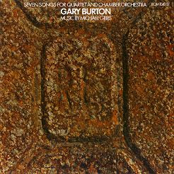 ECM - GARY BURTON: SEVEN SONGS FOR QUARTET AND CHAMBER ORCHESTRA - LP