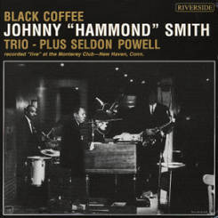 RIVERSIDE RECORDS - JOHNNY "HAMMOND" SMITH: Black Coffee