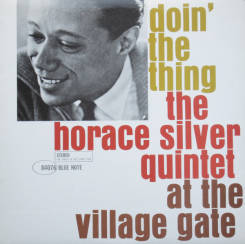 BLUE NOTE - THE HORACE SILVER QUINTET: Doin' The Thing - At The Village Gate - LP
