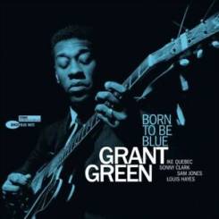 BLUE NOTE - GRANT GREEN: Born To Be Blue (TONE POET) - LP
