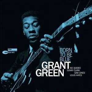 GRANT GREEN: Born To Be Blue (TONE POET) - LP