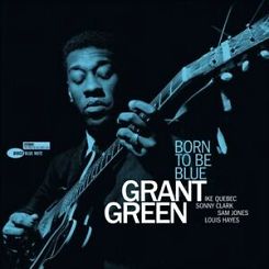 GRANT GREEN: Born To Be Blue (TONE POET) - LP