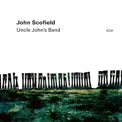 SCOFIELD, JOHN - UNCKE JOHN'S BAND  LP